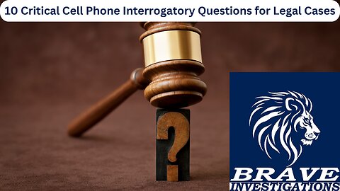 10 Critical Cell Phone Interrogatory Questions for Legal Cases