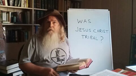 WAS JESUS CHRIST TRIBAL?