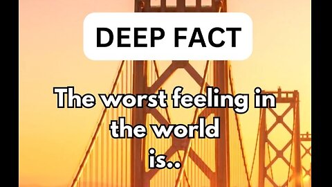 The worst feeling in the world is...