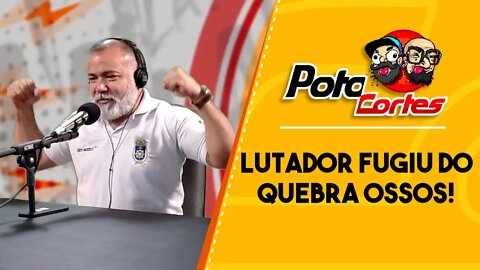 ✅ #CORTES POTOCA PODCAST ✂ 🎙 COMANDANTE MARCELO BOY 🎙LUTADOR FUGIU DO QUEBRA OSSOS!