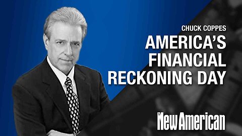 Chuck Coppes: America’s Financial Reckoning Day
