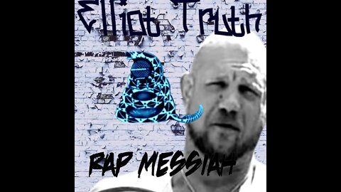 Elliot Truth - Rap Messiah Lyric Video