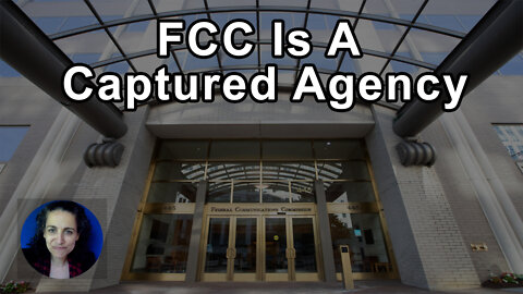 How The FCC Is A Captured Agency, Dominated The Industries It Presumably Regulates