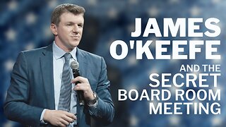 Behind the Scenes: James O'Keefe's Boardroom Battle