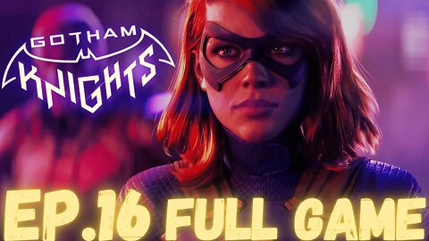 GOTHAM KNIGHT Gameplay Walkthrough EP.16- War On The Streets FULL GAME