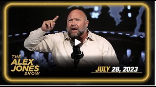 Alex Jones 7 28 23 Trump Indicted for Jan 6, Federal Courthouse in DC Preparing His Arrest