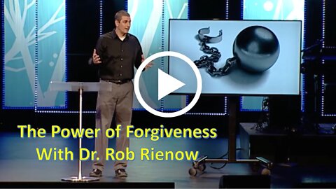 The Power of Family Forgiveness - Dr. Rob Rienow