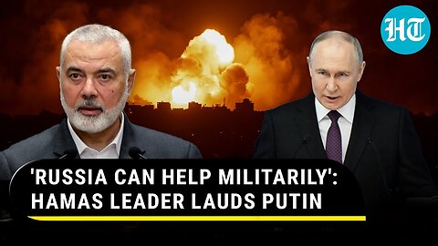 Hamas Leader Heaps Praise On Putin; Seeks Russian Military Aid To Fight Israel? 'Superpower Can...'