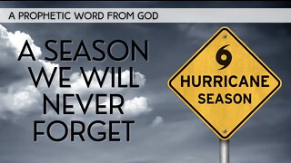 A Prophetic Word - A Season We Will Never Forget