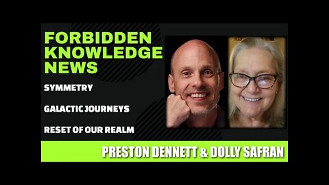 Symmetry - Galactic Journeys - Reset of Our Realm w/ Preston Dennet & Dolly Safran