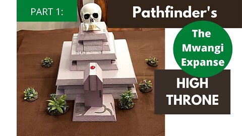 Crafting Pathfinder's Mwangi Expanse High Throne Part 1