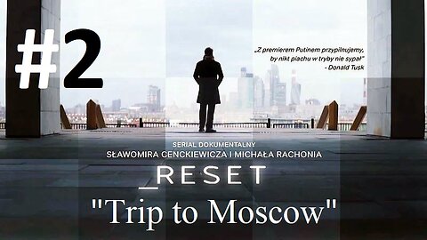 #Reset. "Trip to Moscow" (part two)