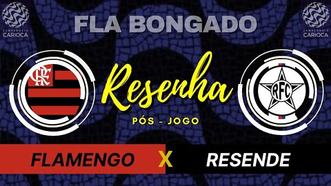 RESENHA PÓS-JOGO FLAMENGO x RESENDE | CANAL FLA BONGADO |