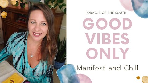 Good Vibes Only - Manifest and Chill