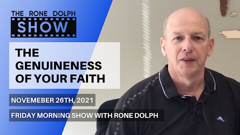 The Genuineness Of Your Faith - Friday Morning Word | The Rone Dolph Show