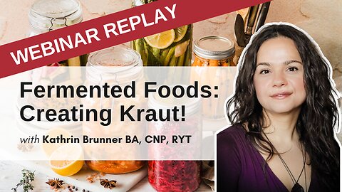 Therapeutic Benefits of Fermented Foods, Creating Your Own Kraut! | May 3, 2022