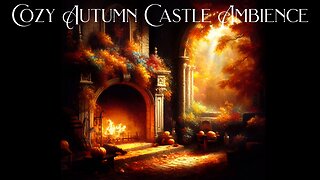 Cozy Autumn Castle Ambience, Modern Classical Music, Cozy Romantic Castle, Castle Ambience, #autumn