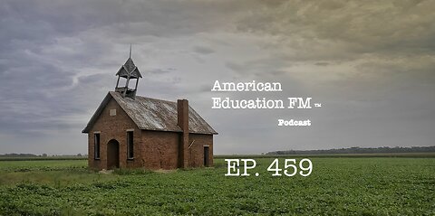 EP. 459 - The abandonment of self, the bolshevistic march in education & the clear way forward.