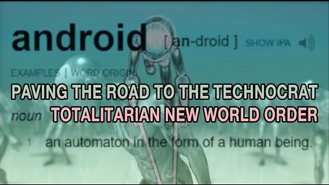 PAVING THE ROAD TO THE TECHNOCRAT TOTALITARIAN NEW WORLD ORDER DYSTOPIA - A SIMULATED REALITY