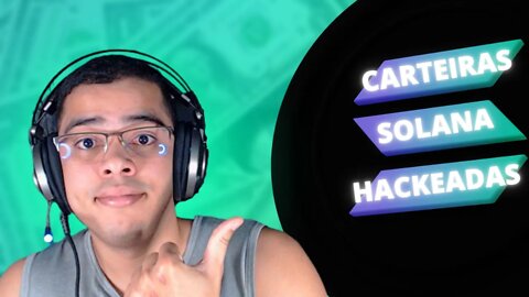 💣CARTEIRAS SOLANA HACKEADAS!💣