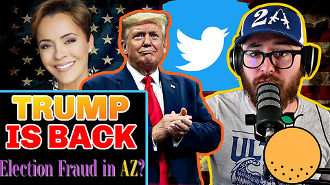 TRUMP is Back on Twitter | Kari Lake is NOT Giving Up | Election Fraud?