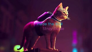 Stray: Inside the Wall Guide | WCG