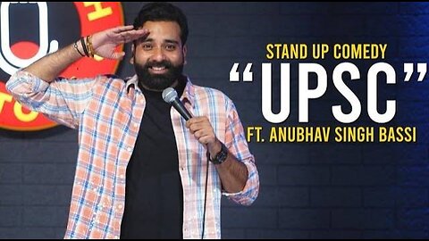 UPSC- Stand Up Comedy Ft. Anubhav Singh Bassi