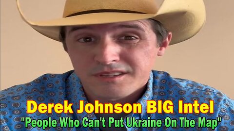 Derek Johnson BIG Intel Aug 21: "People Who Can't Put Ukraine On The Map"