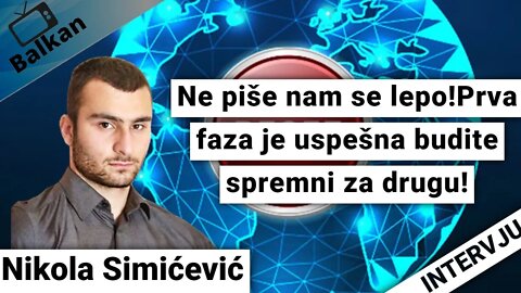 Nikola Simićević- Ne piše nam se lepo!Prva faza je uspešna budite spremni za drugu!