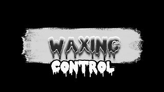 Waxing: Control