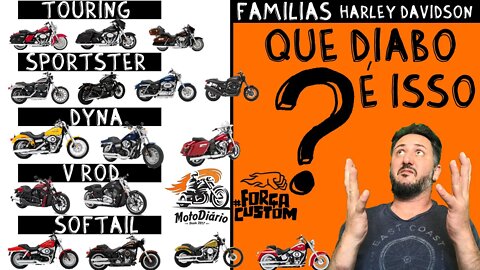 Famílias HARLEY DAVIDSON: Sportster, Dyna, Softail, Touring e V Rod, que DIABO é isso?