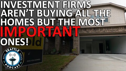 Investment Firms Aren't Buying All The Homes But The Most Important Ones!