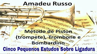 Método Amadeu Russo para Piston, Trombone e Bombardino - Cinco Pequenos Estudos Sobre Ligadura
