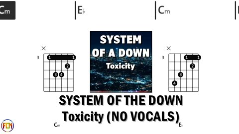 SYSTEM OF THE DOWN Toxicity FCN GUITAR CHORDS & LYRICS NO VOCALS