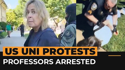 Professors arrested as police use 'violence' to clear university camp | Al Jazeera Newsfeed