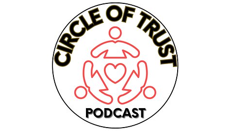 Circle of Trust Podcast