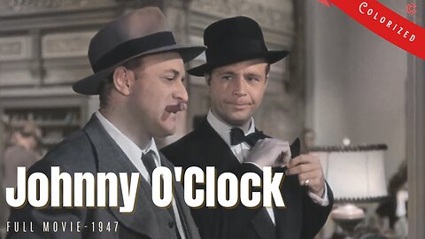 Johnny O'Clock 1947 | Film Noir Crime | Colorized | Full Movie | Dick Powell, Evelyn Keyes