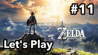 Let's Play | Zelda - Breath of the Wild Master Mode - Part 11