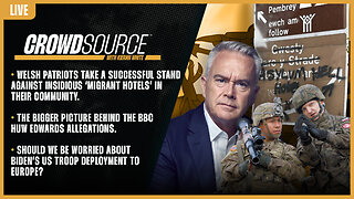 CrowdSource Podcast LIVE: Welsh Patriots Say NO!, Huw Edwards Key Takeaway, & Biden Initiates WW3?