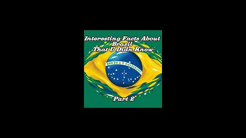 Interesting Facts About Brazil That U Didn't Know Part 2
