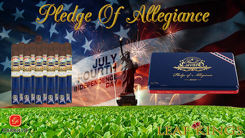 E.P. Carrillo Pledge of Allegiance | Cigar Review [4th Of July SPECIAL]