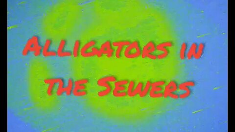 Alligators in the Sewers - Urban Legend Archive 04