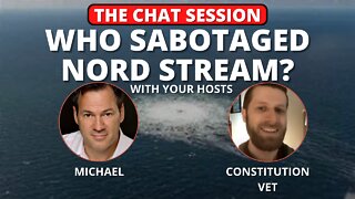 WHO SABOTAGED NORD STREAM? | THE CHAT SESSION