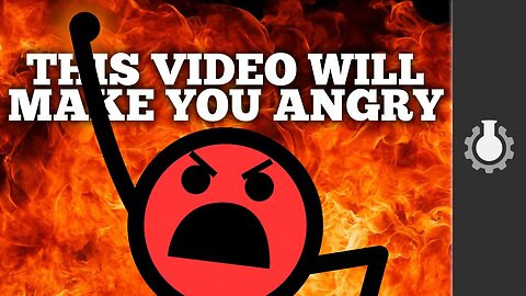 This Video Will Make You Angry