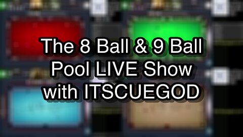 The 8 Ball & 9 Ball Pool LIVE Show with ITSCUEGOD