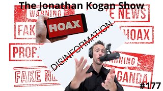 The Weaponization of Disinformation: How Governments Use It to Control the Narrative | The Jonathan Kogan Show