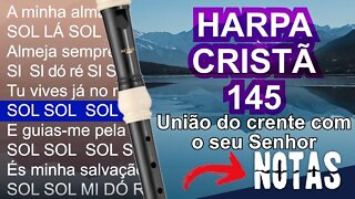 Harpa Cristã 145 - União do Crente Com Seu Senhor - Cifra melódica