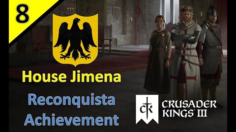 Situating to Inherit France l House Jimena - Reconquista Achievement l CK3 l Part 8