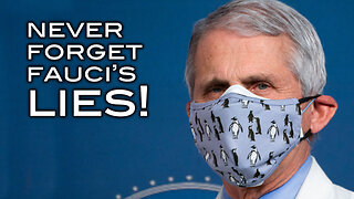 NEVER Forget Fauci's LIES!