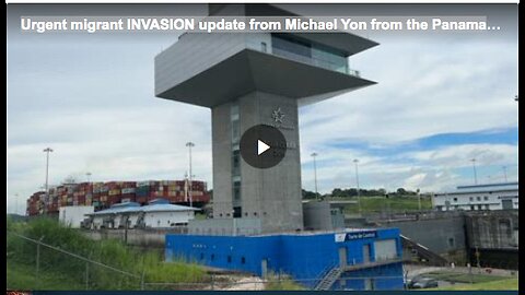 Urgent migrant INVASION update from Michael Yon from Panama